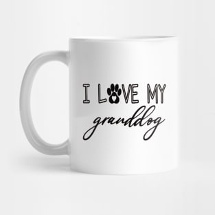 I Love my Granddog Mug